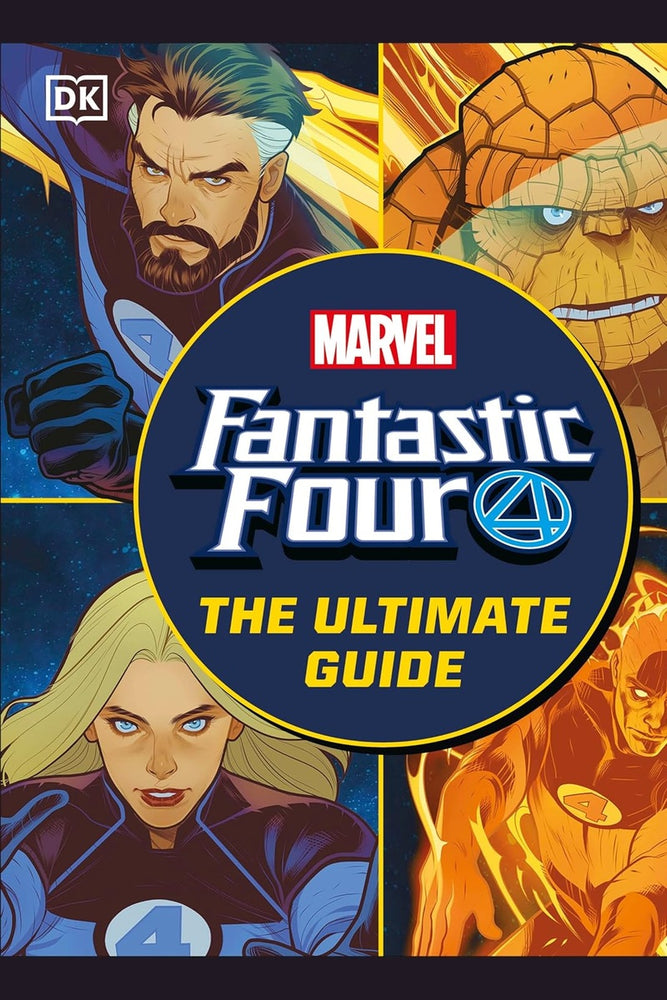 Fantastic Four The Ultimate Guide: The Ultimate Guide to Marvel’s Original Superhero Family