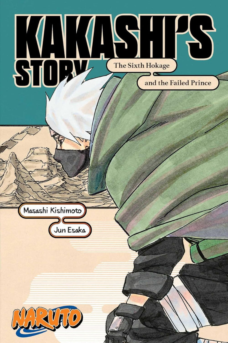 Naruto: Kakashi's Story The Sixth Hokage and the Failed Prince