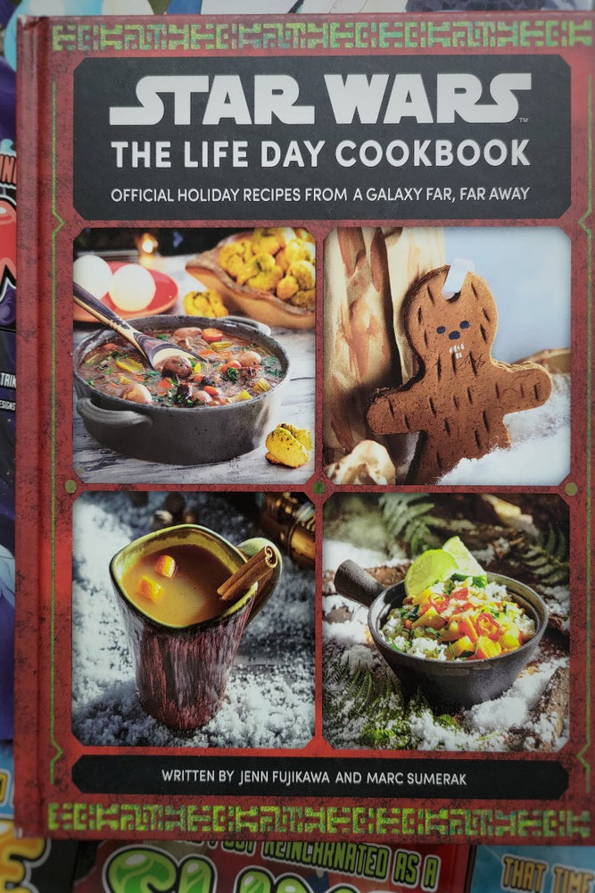 Star Wars: The Life Day Cookbook: Official Holiday Recipes From a Galaxy Far, Far Away